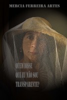 /album/exposi%c3%a7%c3%b5es-e-curriculum/quem-disse-que-eu-n%c3%a3o-sou-transparente2-jpg/